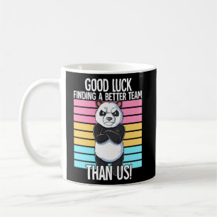 Good Luck Finding A Better Team Than Us Leaving Jo Coffee Mug