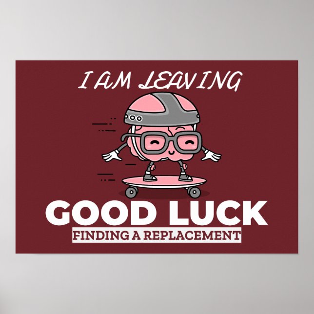 Good Luck Finding A Replacement - Brain Design Poster (Front)