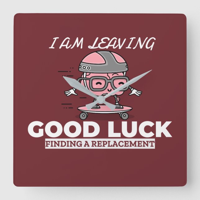 Good Luck Finding A Replacement - Brain Design Square Wall Clock (Front)