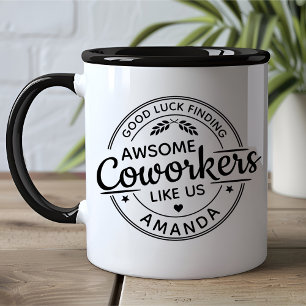 Good Luck Finding Better Coworkers sarcastic funny Mug