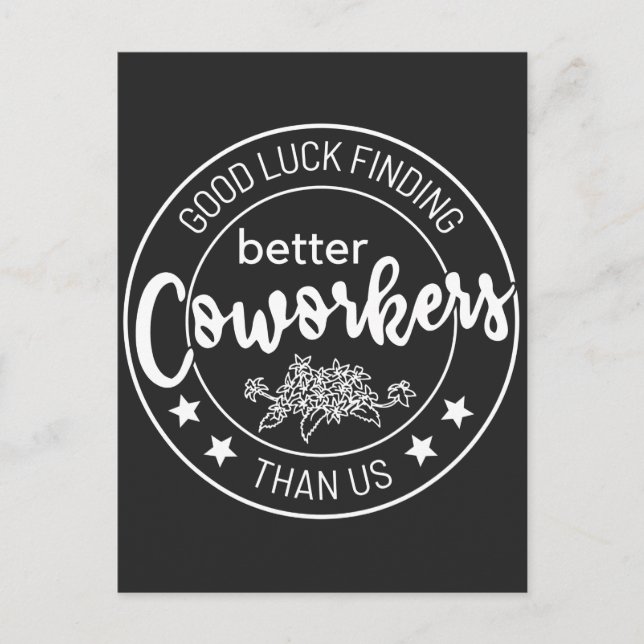 good luck finding better coworkers than us holiday postcard (Front)