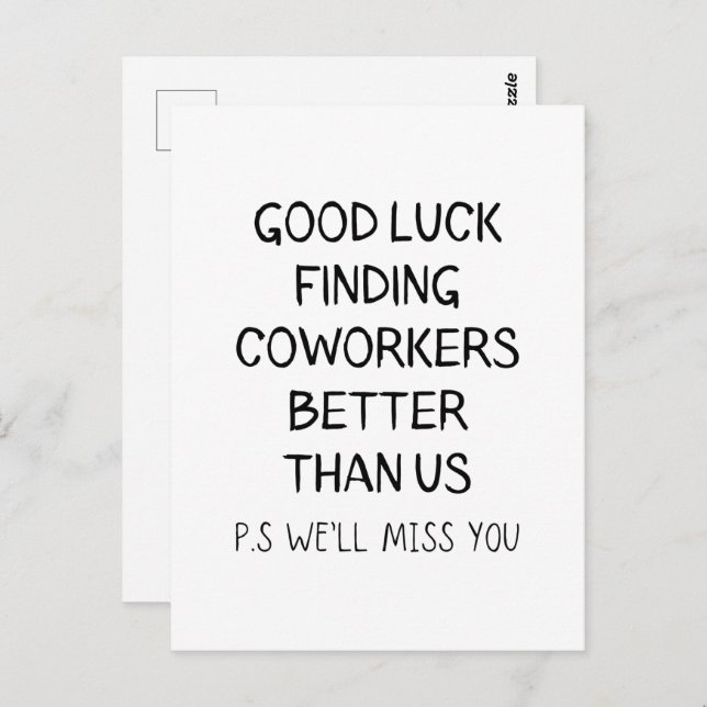 Good Luck Finding Better Coworkers Than Us T-Shirt Postcard (Front/Back)