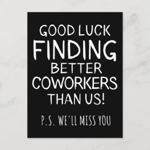 good luck finding,coworkers better than us postcard