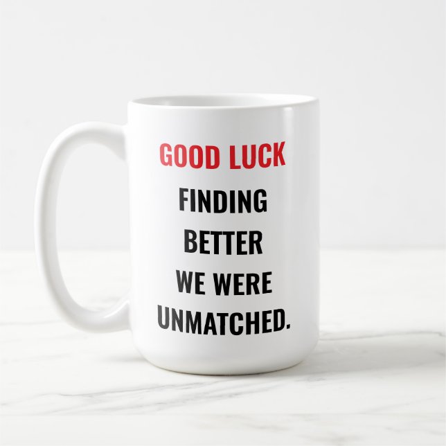 Good Luck Finding Legends Like Us Again Coffee Mug (Left)