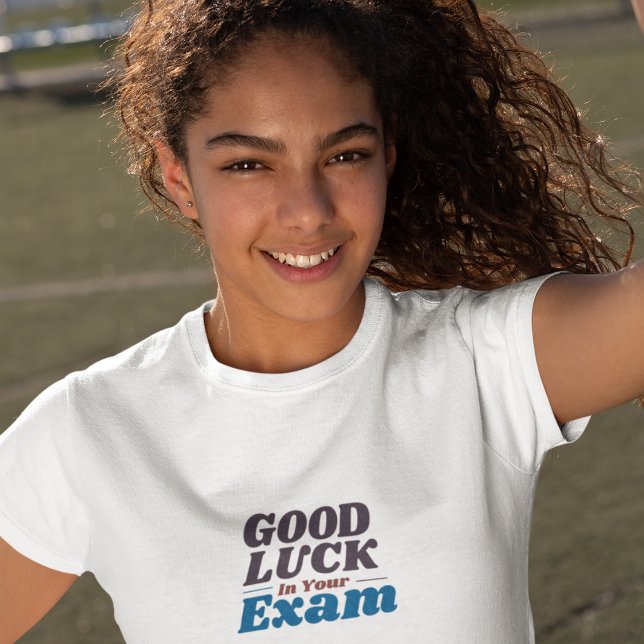 Good Luck In Your Exam T-Shirt (Creator Uploaded)