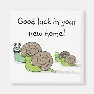 Good luck in your new home ! magnet
