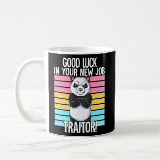 Good Luck In Your New Job Traitor Leaving Job Chan Coffee Mug