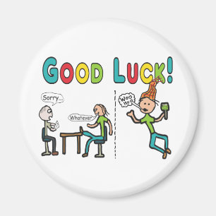 Good Luck Leaving Work Magnet