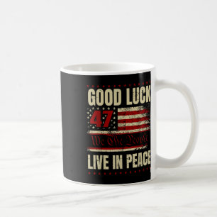 Good Luck Live In Peace Funny Donald Trump Quote U Coffee Mug