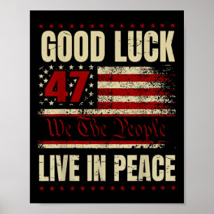 Good Luck Live In Peace Funny Donald Trump Quote U Poster