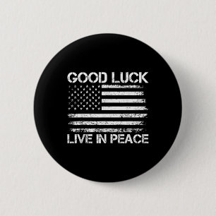 Good Luck Live In Peace Funny President Trump Sayi 6 Cm Round Badge