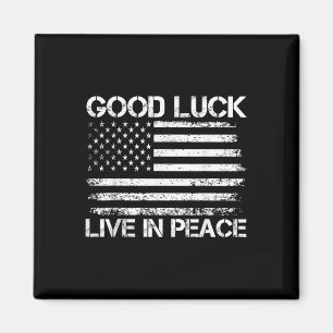 Good Luck Live In Peace Funny President Trump Sayi Magnet