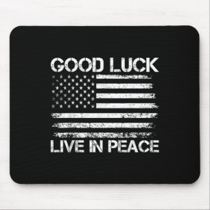 Good Luck Live In Peace Funny President Trump Sayi Mouse Pad