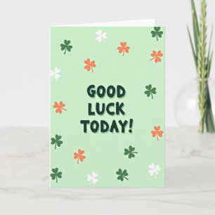 Good Luck Today Shamrock Card