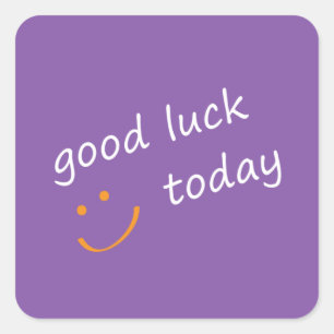 Good Luck Today. Square Sticker
