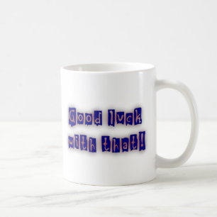Good Luck With That mug