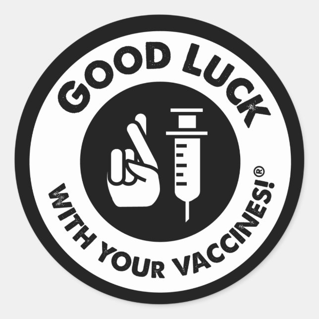 Good Luck with Your Vaccines! Classic Round Sticker (Front)