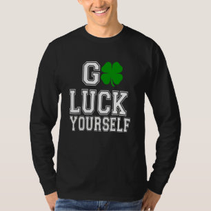 Good Luck Yourself Green C Saint Patrick's Day T-Shirt