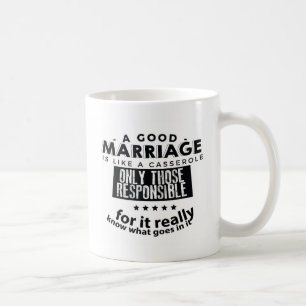 Good Marriage is Like a Casserole  Coffee Mug