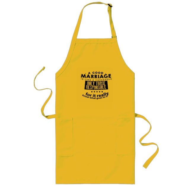 Good Marriage is Like a Casserole  Long Apron (Front)