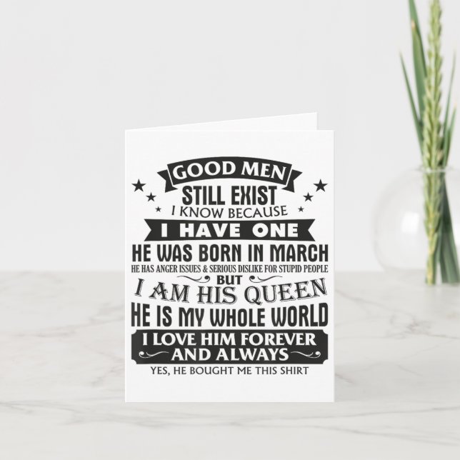Good Men Still Exist I Know I Have One Born In Mar Card (Front)