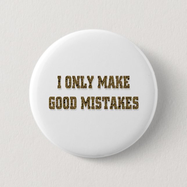 GOOD MISTAKES 6 CM ROUND BADGE (Front)