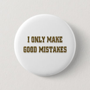 GOOD MISTAKES 6 CM ROUND BADGE