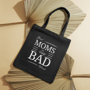 Good Moms, Bad Words – Funny Mum Giftful Vibes Tote Bag