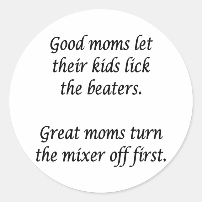 Good Moms Great Moms  Classic Round Sticker (Front)