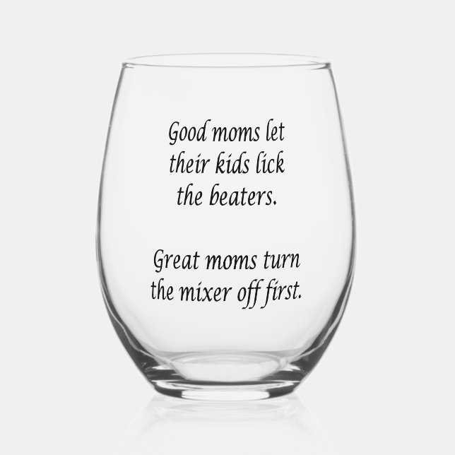Good Moms Great Moms  Stemless Wine Glass (Front)