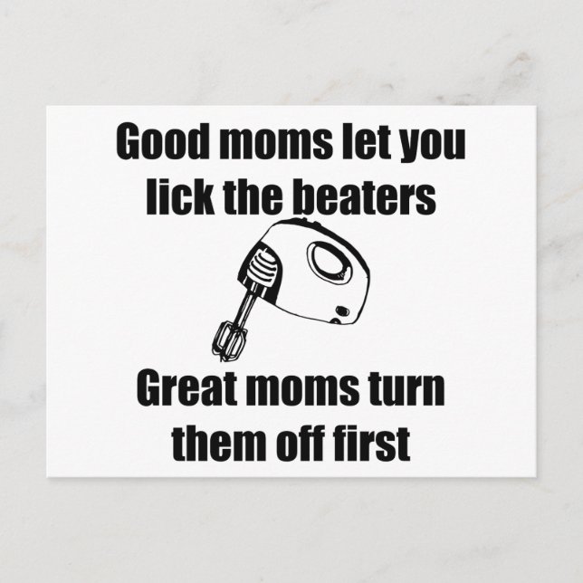 Good Moms Let You Lick The Beaters Postcard (Front)