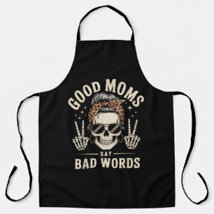 Good Moms Say Bad Words Funny Apron