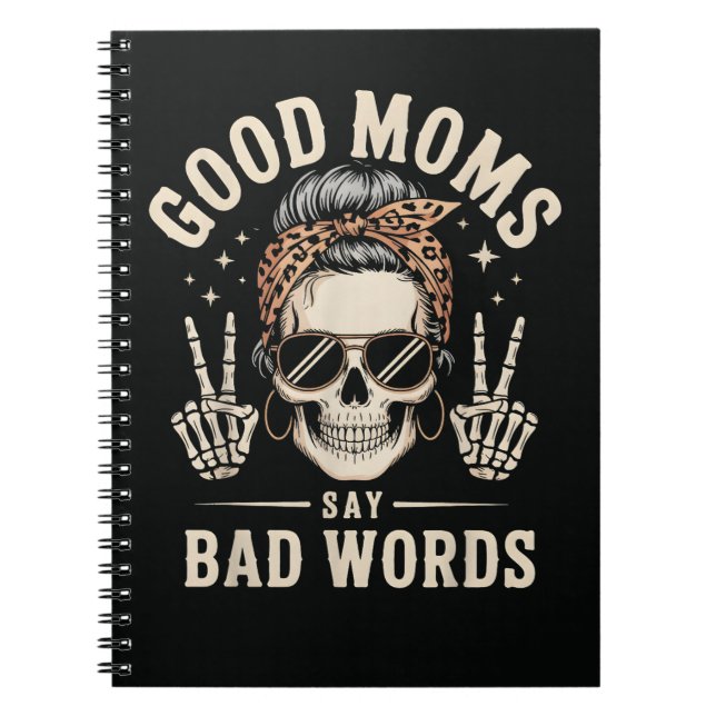 Good Moms Say Bad Words Funny Notebook (Front)