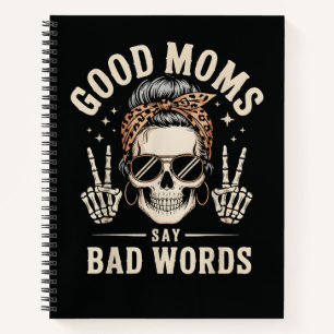 Good Moms Say Bad Words Funny Notebook