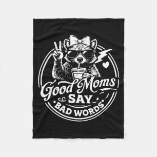 Good Moms Say Bad Words Funny Racoon Mum Mothers Fleece Blanket