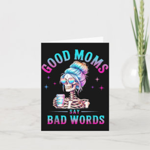 Good Moms Say Bad Words Funny Skeleton Mum Coffice Card