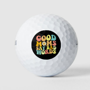 Good Moms Say Bad Words Groovy Mother's Day Golf Balls