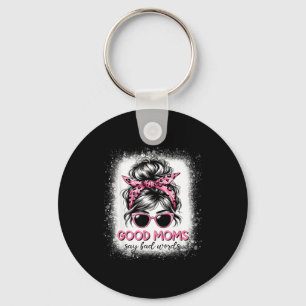 Good Moms Say Bad Words Mother's Day Women Messy B Key Ring