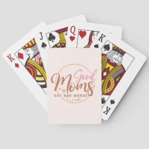 Good Moms Say Bad Words Playing Cards