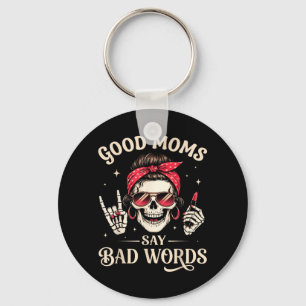 Good Moms Say Bad Words Skeleton for Women Mum Key Ring