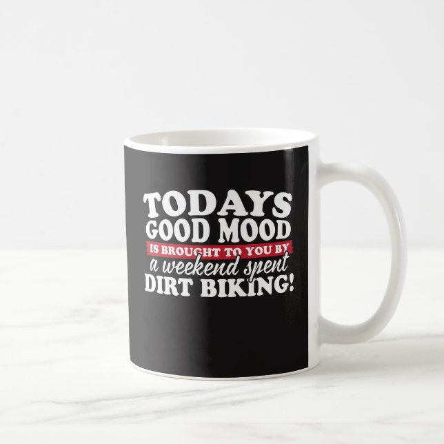 Good Mood Brought By Dirt Biking! Coffee Mug (Right)