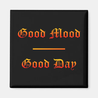 Good Mood - Good Day Magnet