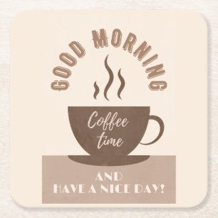 Good Morning and Have a Nice Day Inspiration Square Paper Coaster