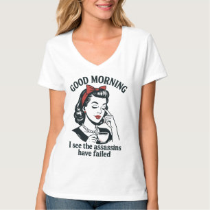 Good Morning Assassins Failed T-Shirt