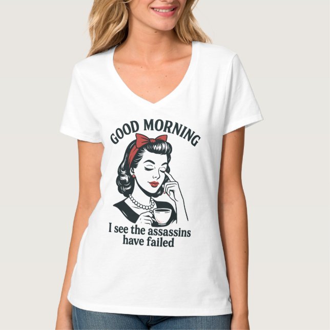 Good Morning Assassins Failed  T-Shirt (Front)