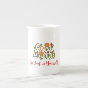Good Morning - Be Leaf in Yourself Mugs