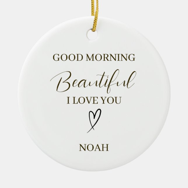 Good Morning Beautiful I Love You Personalized Ceramic Tree Decoration (Front)