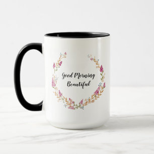 "Good Morning, Beautiful" Mug