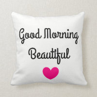 Good Morning Beautiful Throw Pillow
