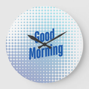 Good Morning Blue Dots Large Clock